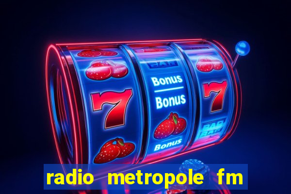 radio metropole fm salvador bahia